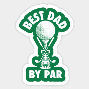 Best Dad by Par - Golf Gift for Father's Day Sticker